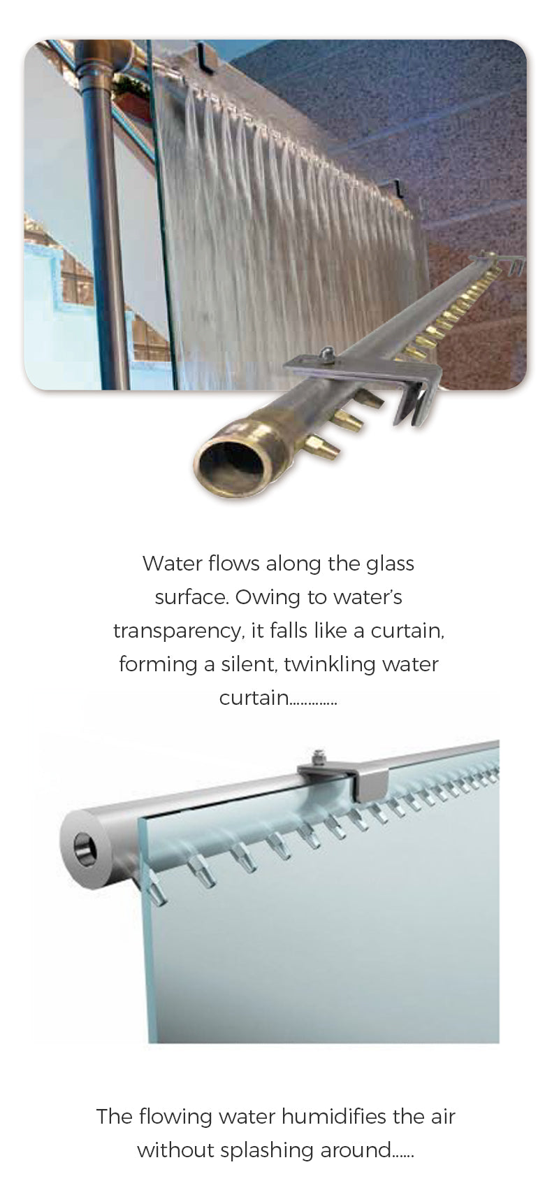 Glass surface with water flowing like a curtain, humidifying the air.